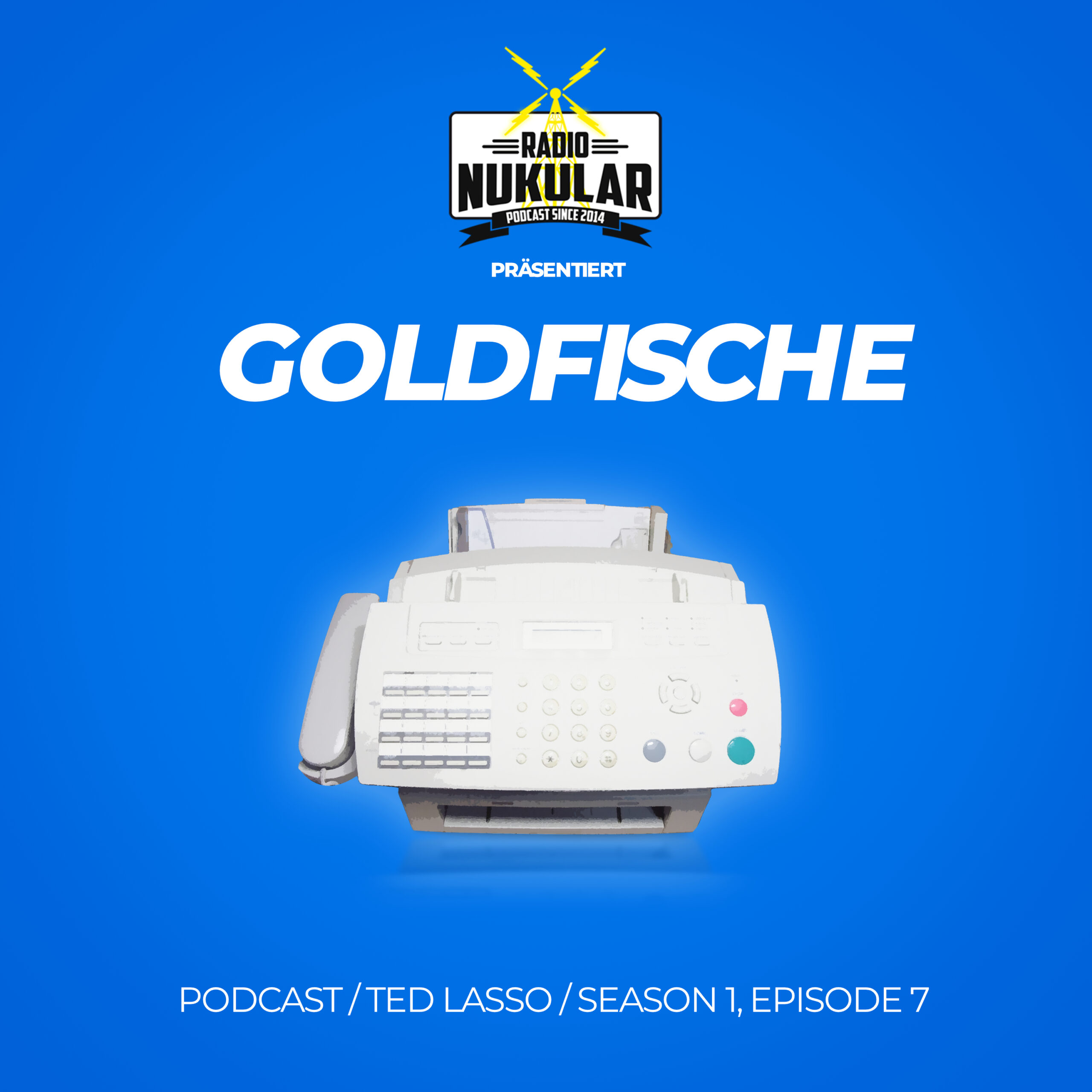 Goldfische - Der Ted-Lasso-Podcast von Radio Nukular